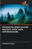 Dinamiche degli incendi boschivi nella valle dell'Alaknanda Dinamiche degli incendi boschivi nella valle dell'Alaknanda