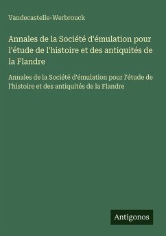 Cover Annales de la Société d'émulation pour l'étude de l'histoire et des antiquités de la Flandre