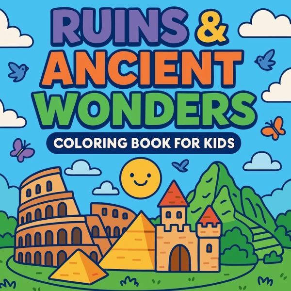 Ruins & Ancient Wonders - Coloring Book for Kids Ruins & Ancient Wonders - Coloring Book for Kids