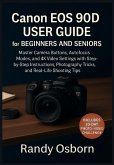 Canon EOS 90D User Guide for Beginners and Seniors Canon EOS 90D User Guide for Beginners and Seniors
