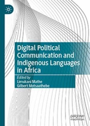 Digital Political Communication and Indigenous Languages in Africa Digital Political Communication and Indigenous Languages in Africa