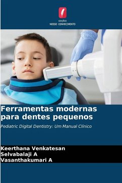 Ferramentas modernas para dentes pequenos - Venkatesan, Keerthana;A, Selvabalaji;A, Vasanthakumari