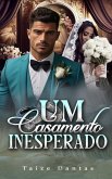 Um Casamento Inesperado (Amores Inesperados, #1) (eBook, ePUB) Um Casamento Inesperado (Amores Inesperados, #1) (eBook, ePUB)