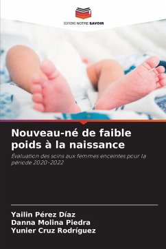 Nouveau-né de faible poids à la naissance - Pérez Díaz, Yailin;Molina Piedra, Danna;Cruz Rodríguez, Yunier Nouveau-né de faible poids à la naissance - Pérez Díaz, Yailin;Molina Piedra, Danna;Cruz Rodríguez, Yunier