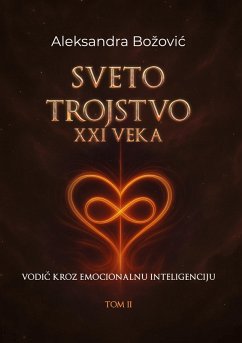 Sveto trojstvo XXI veka - Vodic kroz emocionalnu inteligenciju Sveto trojstvo XXI veka - Vodic kroz emocionalnu inteligenciju