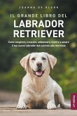 Il grande libro del Labrador Retriever Il grande libro del Labrador Retriever