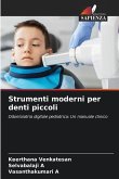 Strumenti moderni per denti piccoli Strumenti moderni per denti piccoli