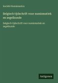 Belgisch tijdschrift voor numismatiek en zegelkunde Belgisch tijdschrift voor numismatiek en zegelkunde