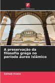 A preservação da filosofia grega no período áureo islâmico A preservação da filosofia grega no período áureo islâmico