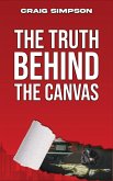 The Truth Behind the Canvas The Truth Behind the Canvas