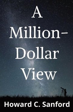 A Million-Dollar View - Sanford, Howard C A Million-Dollar View - Sanford, Howard C