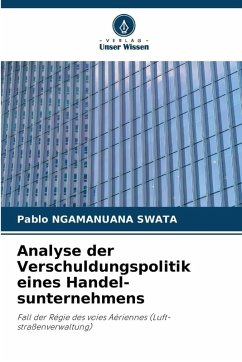 Analyse der Verschuldungspolitik eines Handel-sunternehmens - NGAMANUANA SWATA, Pablo Analyse der Verschuldungspolitik eines Handel-sunternehmens - NGAMANUANA SWATA, Pablo