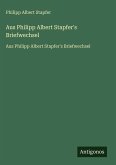 Aus Philipp Albert Stapfer's Briefwechsel Aus Philipp Albert Stapfer's Briefwechsel