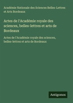 Cover Actes de l'Académie royale des sciences, belles-lettres et arts de Bordeaux