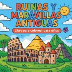 Ruinas y Maravillas Antiguas - Libro para colorear para niños Ruinas y Maravillas Antiguas - Libro para colorear para niños