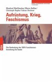 Aufrüstung, Krieg, Faschismus Aufrüstung, Krieg, Faschismus