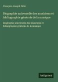 Biographie universelle des musiciens et bibliographie générale de la musique