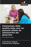 Valutazione della qualità della vita nei pazienti affetti da osteoartrite del ginocchio Valutazione della qualità della vita nei pazienti affetti da osteoartrite del ginocchio