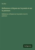Reflexions critiques sur la poesie et sur la peinture