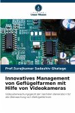 Innovatives Management von Geflügelfarmen mit Hilfe von Videokameras Innovatives Management von Geflügelfarmen mit Hilfe von Videokameras