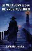 Les veilleurs du quai de Provincetown Les veilleurs du quai de Provincetown
