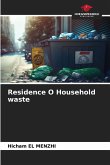 Residence O Household waste Residence O Household waste