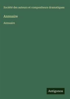 Annuaire - Société Des Auteurs Et Compositeurs Dramatiques Annuaire - Société Des Auteurs Et Compositeurs Dramatiques