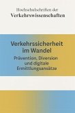 Verkehrssicherheit im Wandel Verkehrssicherheit im Wandel