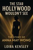 The Star Hollywood Wouldn't See (eBook, ePUB) The Star Hollywood Wouldn't See (eBook, ePUB)