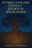 It Takes a Village to Build a Legacy of Excellence (eBook, ePUB)