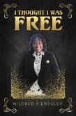 I THOUGHT I WAS FREE (eBook, ePUB)