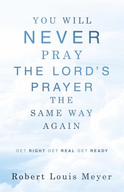 Cover YOU WILL NEVER PRAY The Lord's Prayer THE SAME WAY AGAIN (eBook, ePUB)