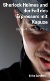 Sherlock Holmes und der Fall des Erpressers mit Kapuze (eBook, ePUB)