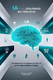 IA Para Usuarios No Técnicos (eBook, ePUB) IA Para Usuarios No Técnicos (eBook, ePUB)