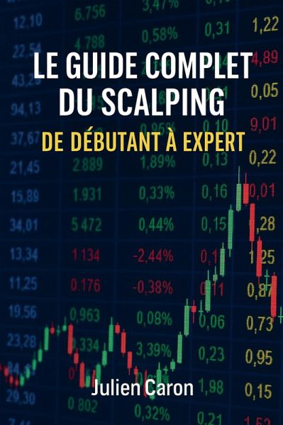 Le guide complet du scalping (eBook, ePUB) Le guide complet du scalping (eBook, ePUB)