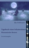 Tagebuch eines Schattenlosen (eBook, ePUB) Tagebuch eines Schattenlosen (eBook, ePUB)