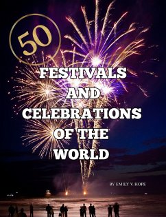 50 Festivals and Celebrations of the World (eBook, ePUB) - Hope, Emily V.