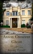 Axton Crescent Ghost (Paranormology,... - Bild 1