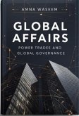 Global Affairs: Power, Trade, and Global Governance (eBook, ePUB) Global Affairs: Power, Trade, and Global Governance (eBook, ePUB)