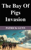 The Bay Of Pigs Invasion (eBook, ePUB)
