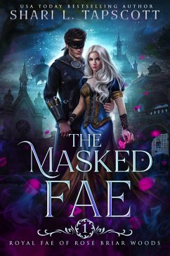 Cover The Masked Fae (Royal Fae of Rose Briar Woods, #1) (eBook, ePUB)
