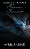 Necromancer Resistance (Assassins Of The Dead, #6) (eBook, ePUB) Necromancer Resistance (Assassins Of The Dead, #6) (eBook, ePUB)