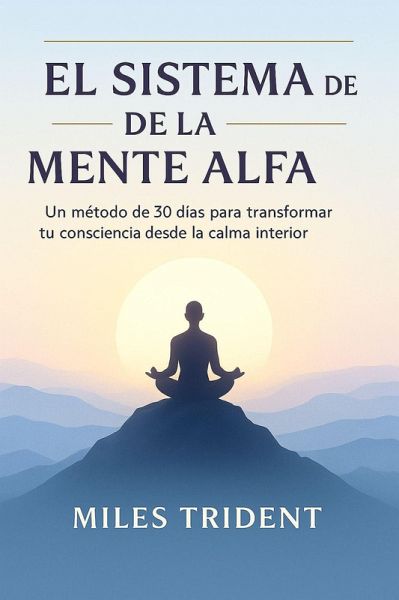 El Sistema de la Mente Alfa (eBook, ePUB)