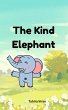 The Kind Elephant (eBook, ePUB) - Bild 1
