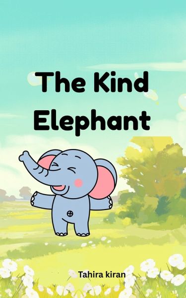 The Kind Elephant (eBook, ePUB) The Kind Elephant (eBook, ePUB)