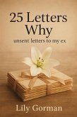 25 Letters Why: Unsent Letters to My Ex (eBook, ePUB)