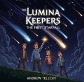 The Lumina Keepers: The First Starfall (eBook, ePUB)
