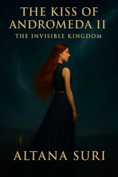 Cover The Kiss of Andromeda II: The Invisible Kingdom (eBook, ePUB)