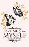 Save Me From Myself (eBook, ePUB) Save Me From Myself (eBook, ePUB)