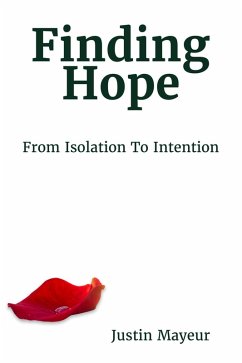 Finding Hope: From Isolation to Intention (eBook, ePUB) Cover Finding Hope: From Isolation to Intention (eBook, ePUB)